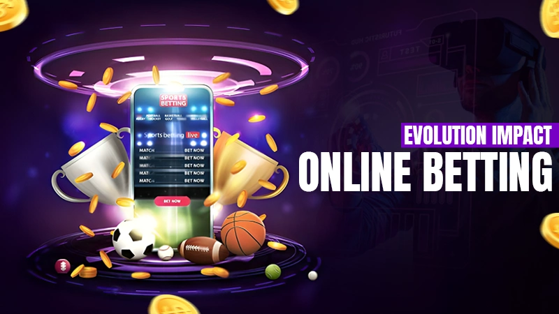 evolution impact online betting